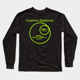 Imposter Syndrome What I know Long Sleeve T-Shirt